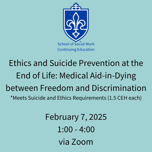 February 7, 2025: Ethics and Suicide Prevention at the End of Life: Medical Aid-in-Dying between Freedom and Discrimination