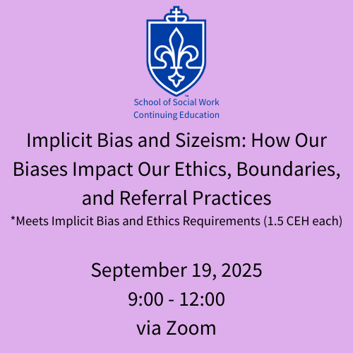 September 19, 2025: Implicit Bias and Sizeism: How Our Biases Impact Our Ethics, Boundaries, and Referral Practices