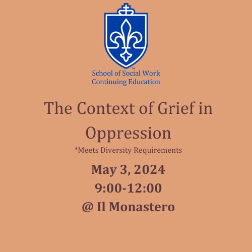5a. May 3, 2024 AM: The Context of Grief with Diverse Populations (IN PERSON)