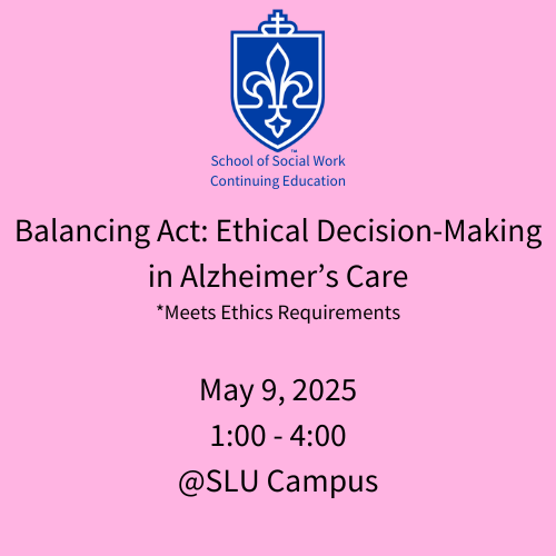 May 9, 2025: Balancing Act: Ethical Decision-Making in Alzheimer's Care