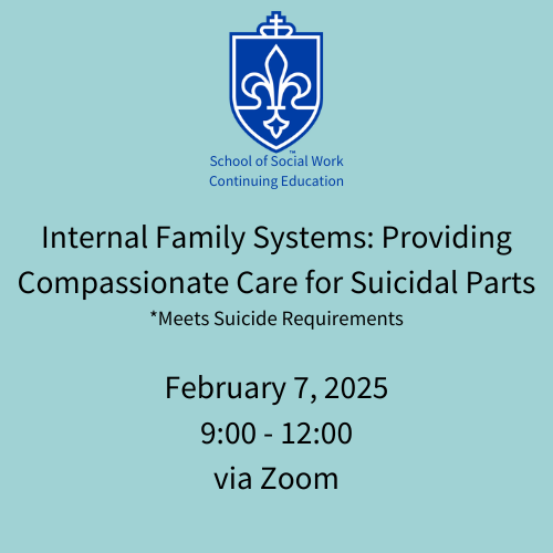 February 7, 2025: Internal Family Systems: Providing Compassionate Care for Suicidal Parts