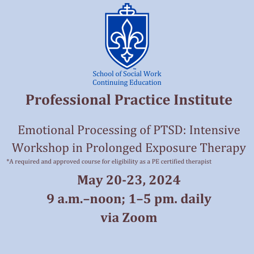 6. May 20-24, 2024 full day: Emotional Processing of PTSD: Intensive Workshop in Prolonged Exposure Therapy (VIRTUAL)