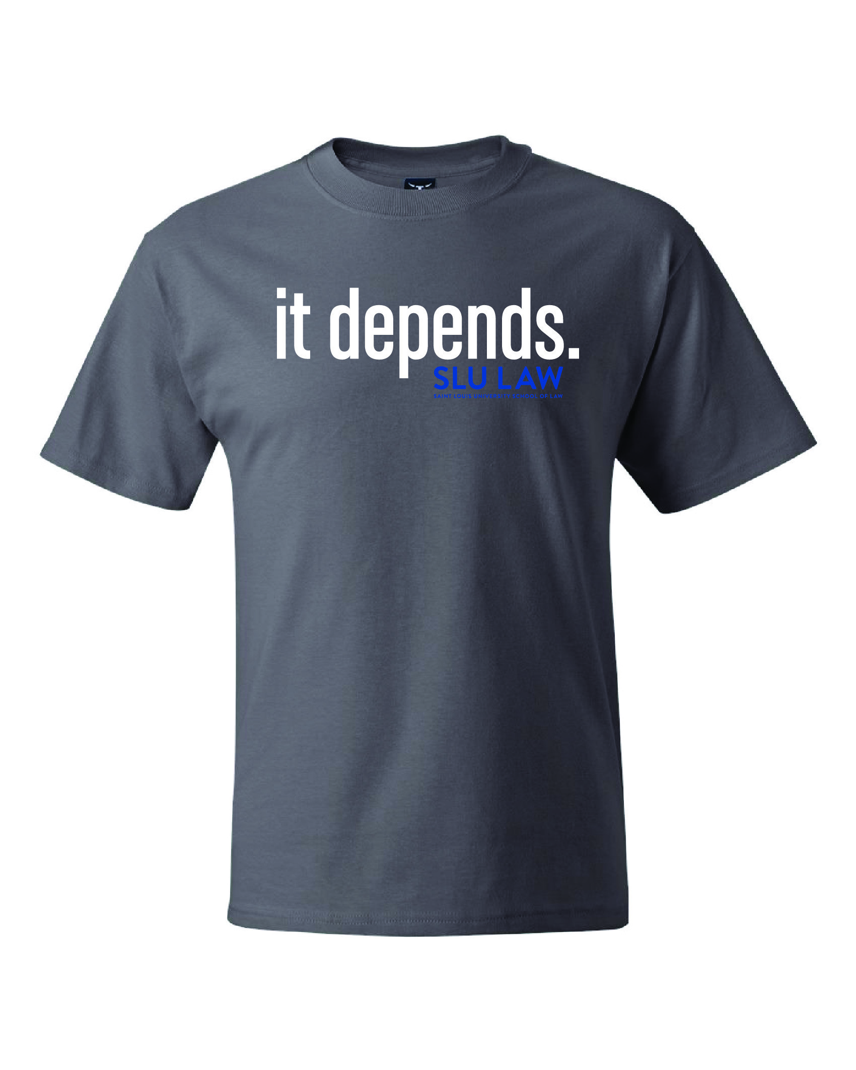 2025 Fall - SLU LAW It Depends T-Shirt