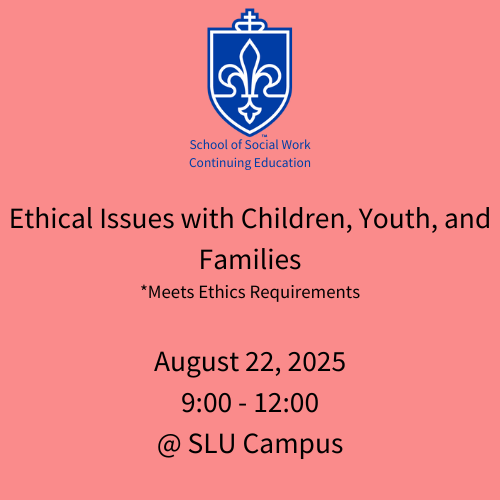 August 22, 2025: Ethical Issues with Children, Youth, and Families