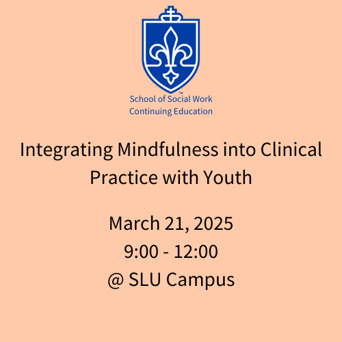 March 21, 2025: Integrating Mindfulness into Clinical Practice with Youth