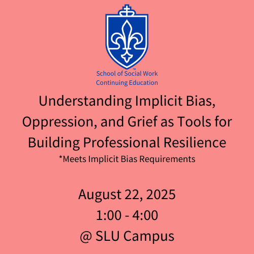 August 22, 2025: Understanding Implicit Bias, Oppression, and Grief as Tools for Building Professional Resilience