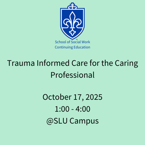 October 17, 2025: Trauma Informed Care for the Caring Professional