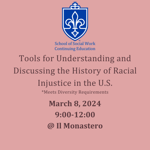 3a. March 8, 2024 AM: Tools for Understanding and Discussing the History of Racial Injustice in the U.S. (IN PERSON)